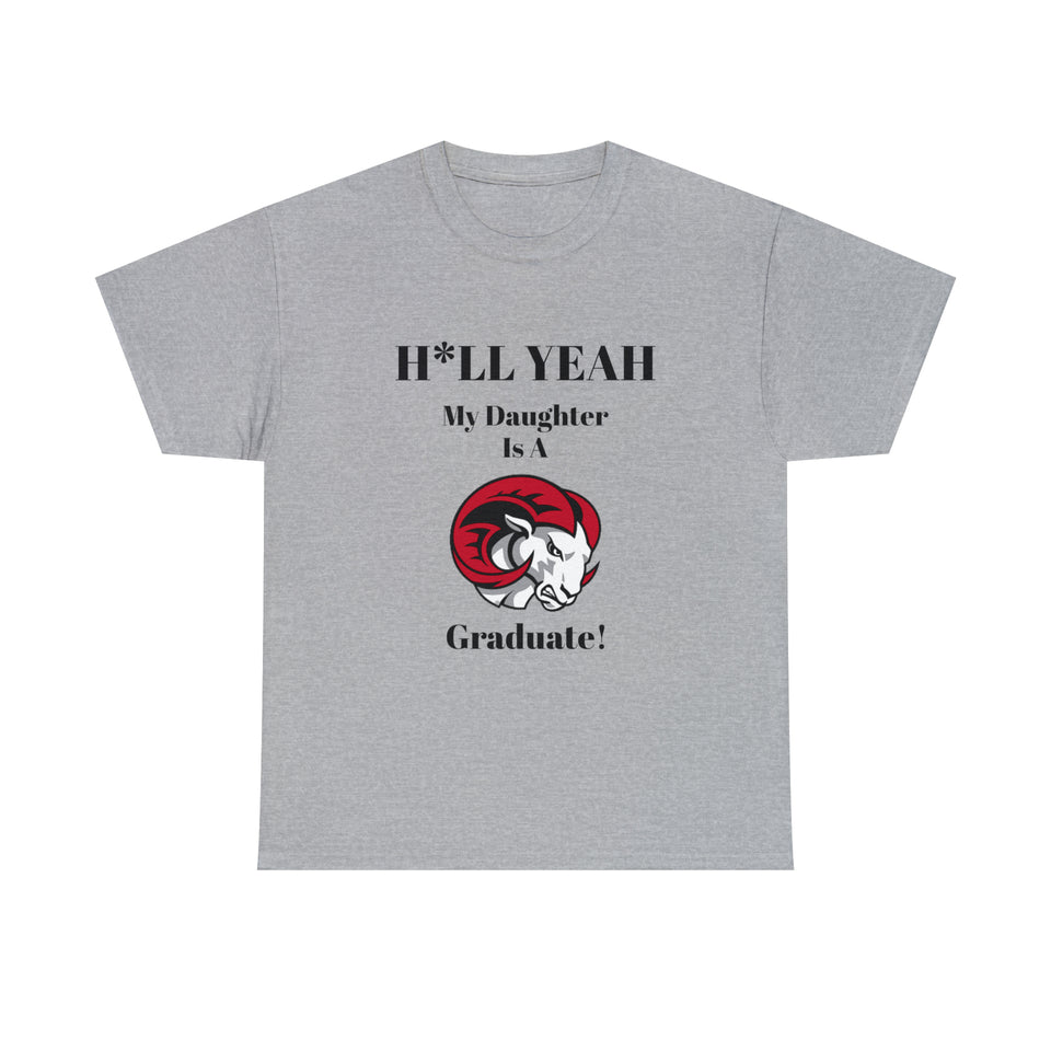 H*LL Yeah My Daughter Is A Winston - Salem State Graduate Unisex Heavy Cotton Tee