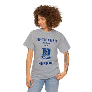 Heck Yeah My Son Is A Duke Senior Unisex Heavy Cotton Tee