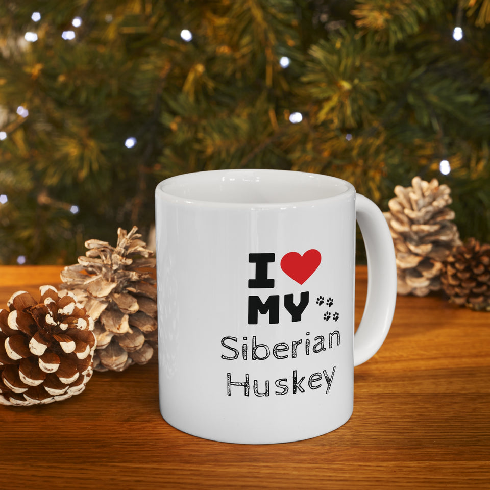 I Love My Siberian Huskey Ceramic Mug 11oz