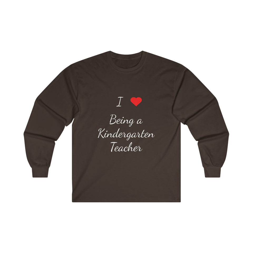 I Love Being A Kindergarten Teacher Ultra Cotton Long Sleeve Tee