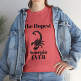 The Dopest Scorpio Ever Unisex Heavy Cotton Tee