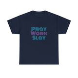 Pray Work Slay Unisex Heavy Cotton Tee
