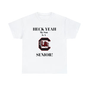 Heck Yeah My Son Is A South Carolina Gamecocks Senior Unisex Heavy Cotton Tee