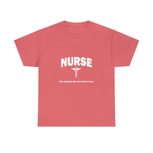 Nurse The Hardest Job You'll Ever Love Cotton Tee