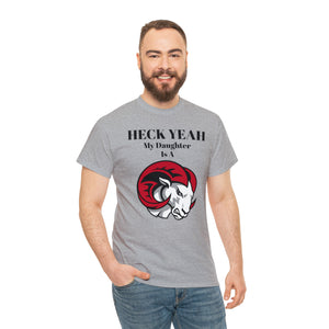 Heck Yeah My Daughter Is A WSSU Ram Unisex Heavy Cotton Tee