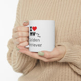 I Love My Golden Retriever Ceramic Mug 11oz