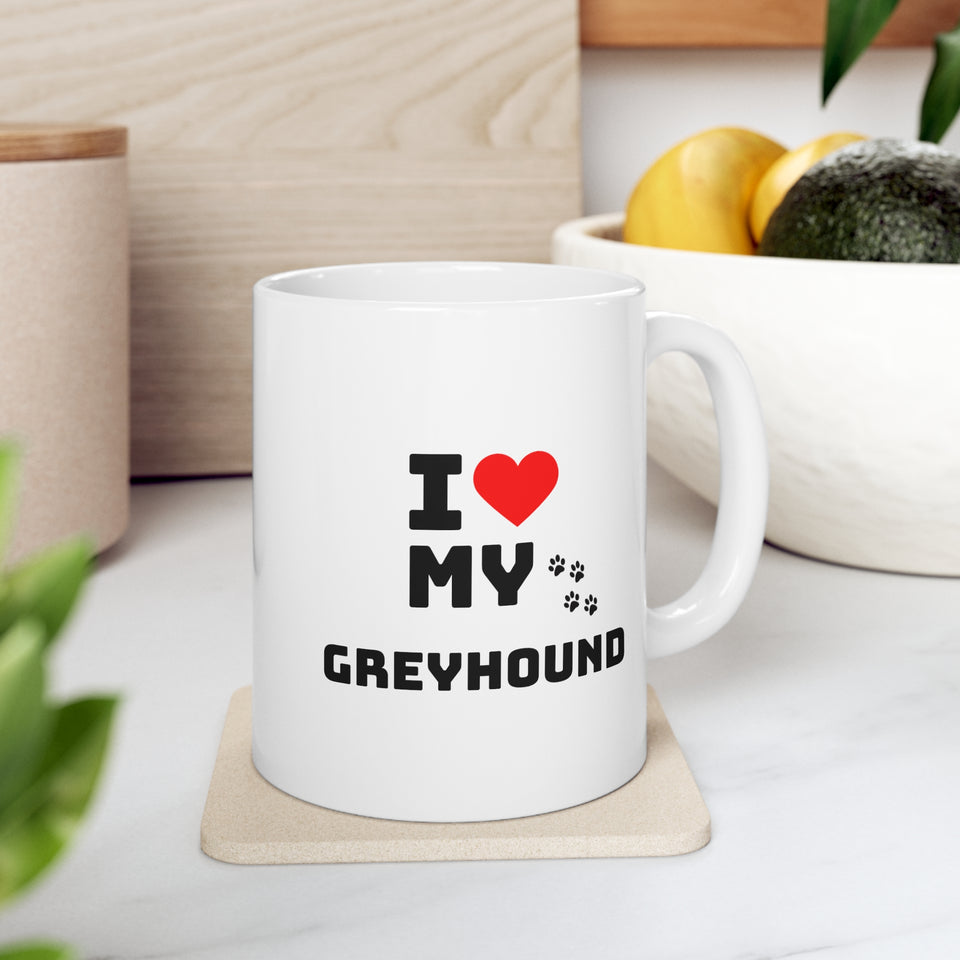 I Love My Greyhound Ceramic Mug 11oz