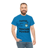 Coffee Gives Me Teacher Powers Cotton Tee