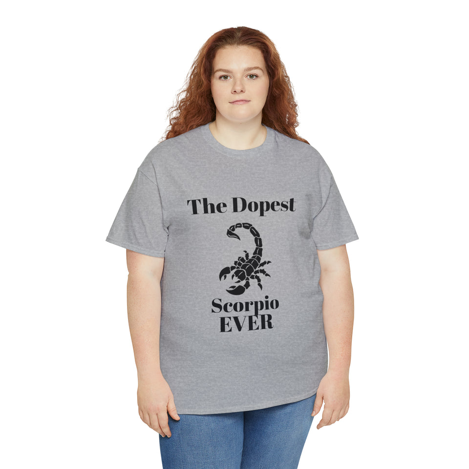 The Dopest Scorpio Ever Unisex Heavy Cotton Tee