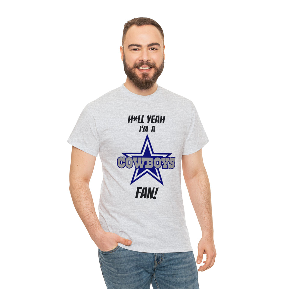 H*ll Yeah I'm A Dallas Cowboys Fan Unisex Heavy Cotton Tee