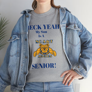 Heck Yeah My Son Is A NC A&T Senior Unisex Heavy Cotton Tee