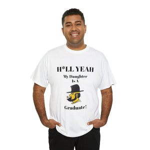 H*LL Yeah My Daughter Is A  APP State Graduate Unisex Heavy Cotton Tee