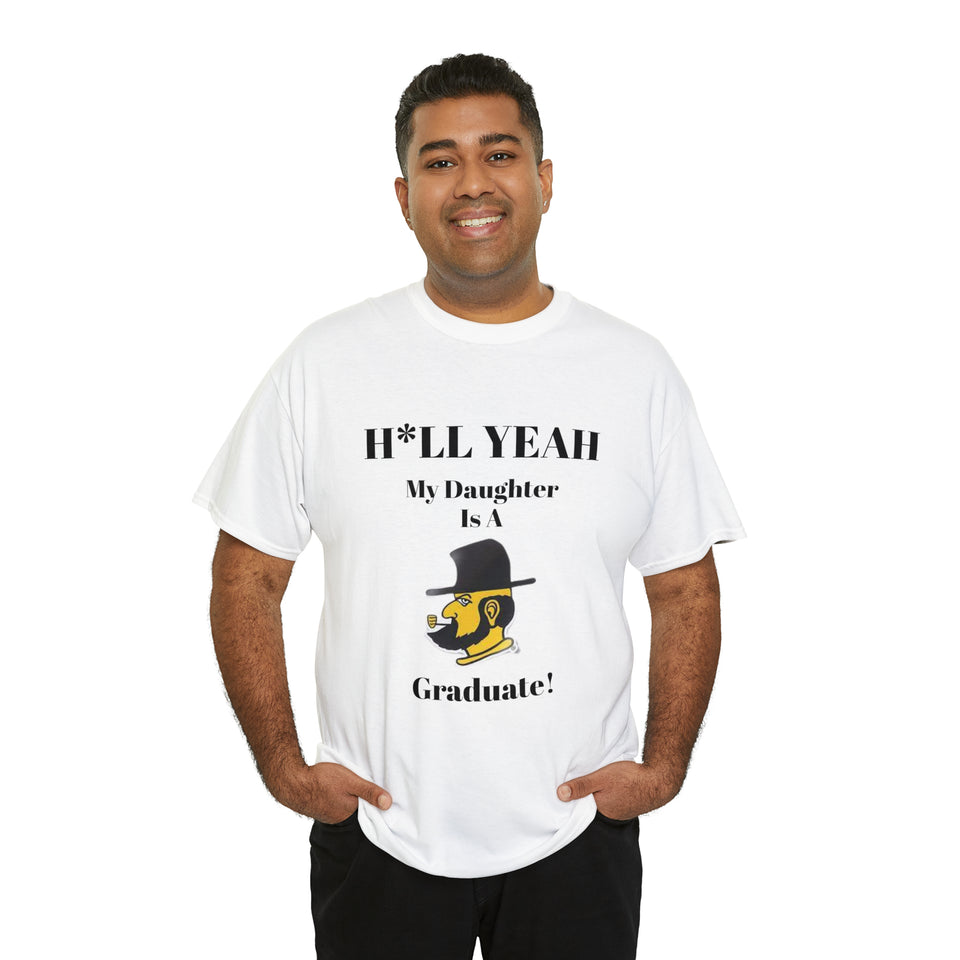 H*LL Yeah My Daughter Is A  APP State Graduate Unisex Heavy Cotton Tee