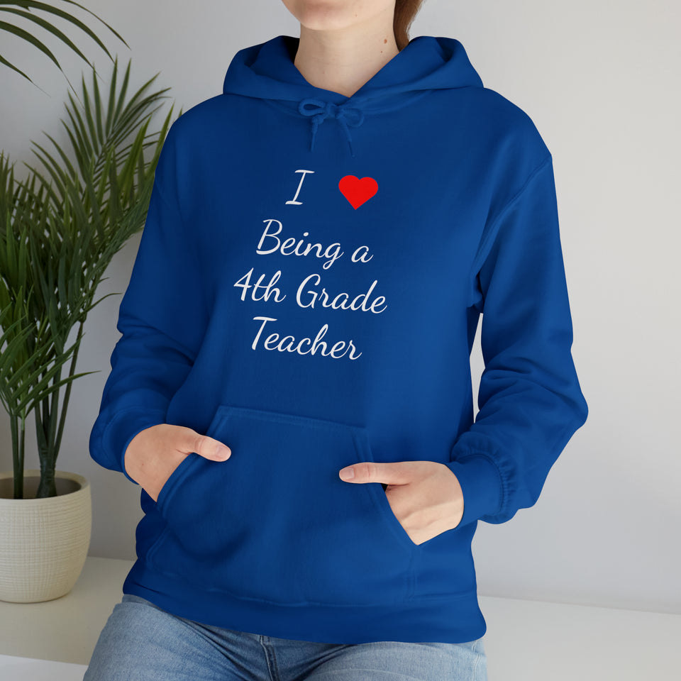 I Love Being A 4th Grade Teacher Unisex Heavy Blend™ Hooded Sweatshirt