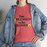 Too Blessed Unisex Heavy Cotton Tee