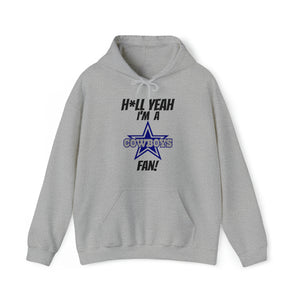 H*ll Yeah I'm A Dallas Cowboys Fan Unisex Heavy Blend™ Hooded Sweatshirt