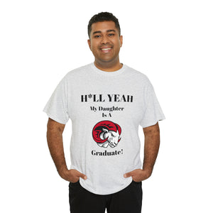 H*LL Yeah My Daughter Is A Winston - Salem State Graduate Unisex Heavy Cotton Tee