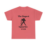 The Dopest Aquarius Ever Unisex Heavy Cotton Tee