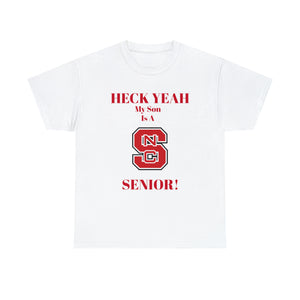 Heck Yeah My Son Is A NC State Senior Unisex Heavy Cotton Tee