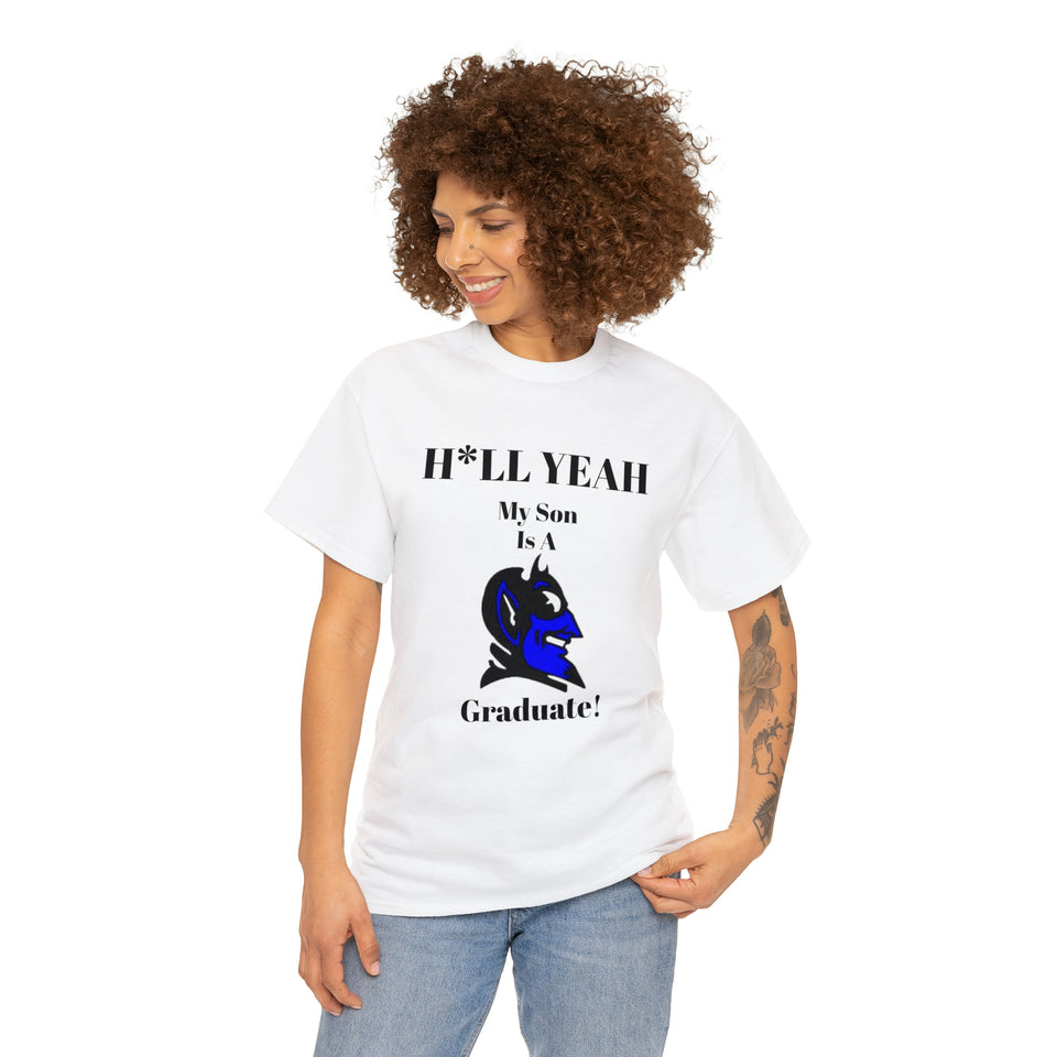 H*LL Yeah My Son Is A Duke Graduate Unisex Heavy Cotton Tee