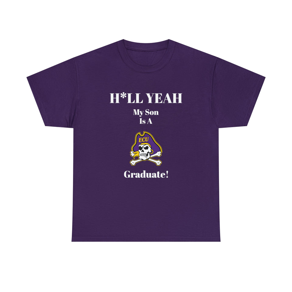H*LL Yeah My Son Is A East Carolina Graduate Unisex Heavy Cotton Tee