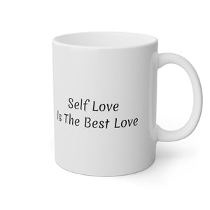 Self Love Is The Best Love White Mug, 11oz