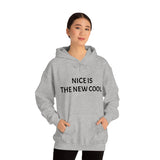 Nice Is The New Cool Heavy Blend™ Hooded Sweatshirt