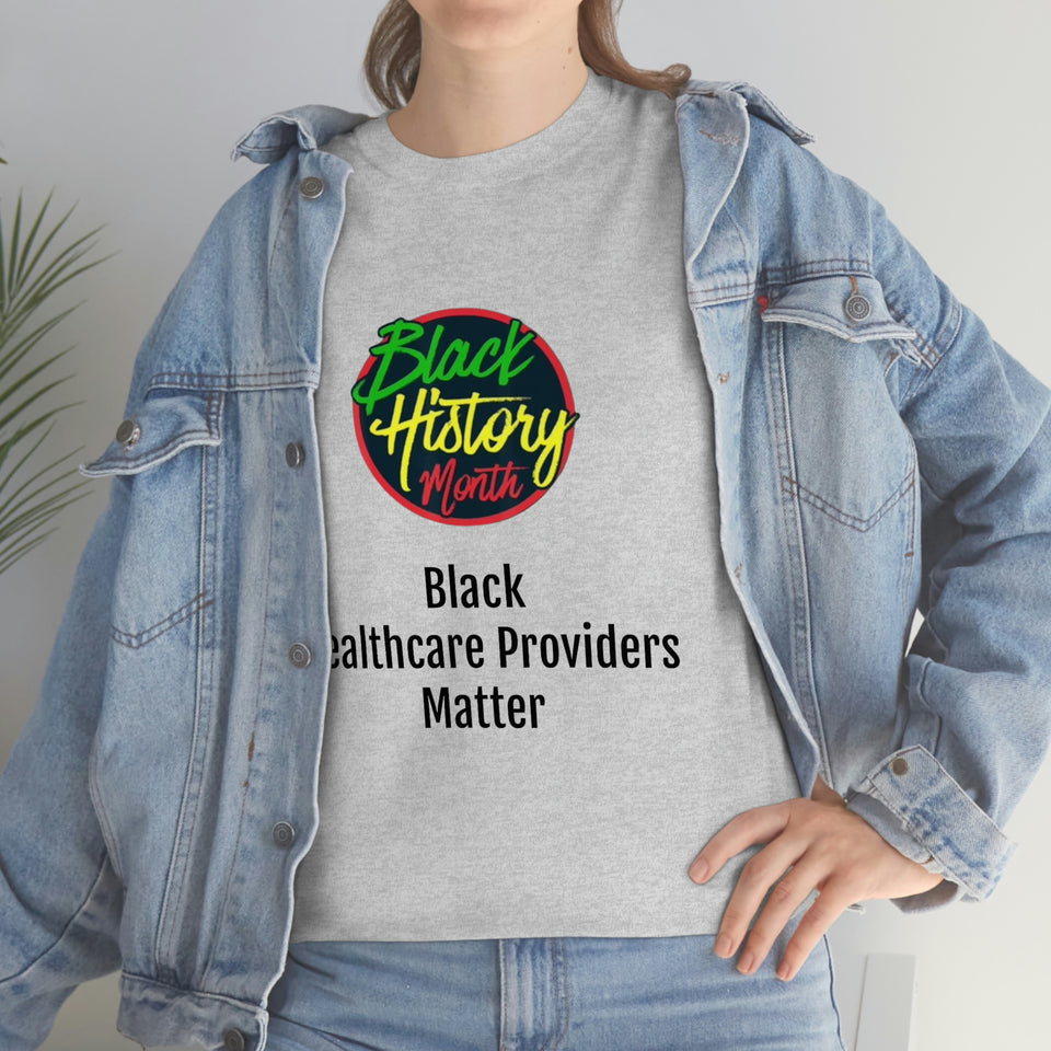 Black Healthcare Providers Matter Cotton Tee