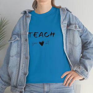 Teach Your Heart Out Cotton Tee