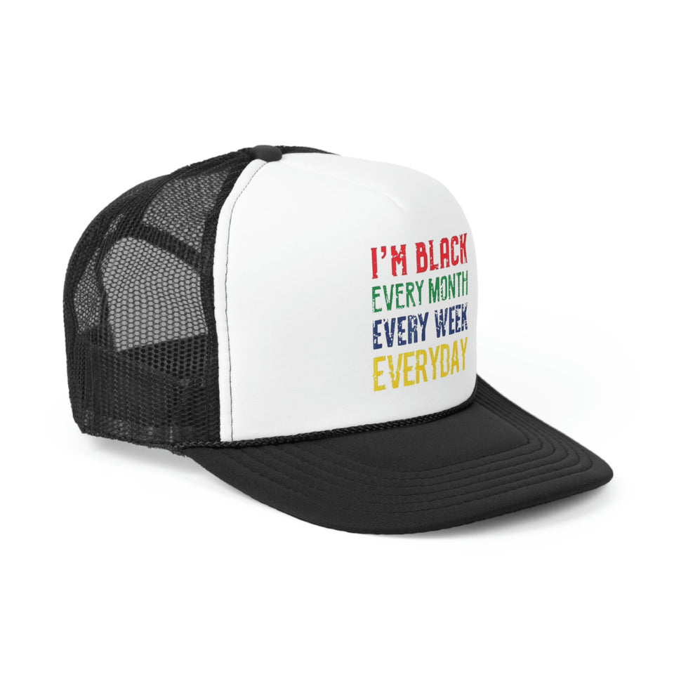 I'm Black Every Month Week Day Trucker Caps