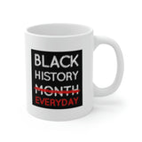 Black History Everyday Ceramic Mug 11oz