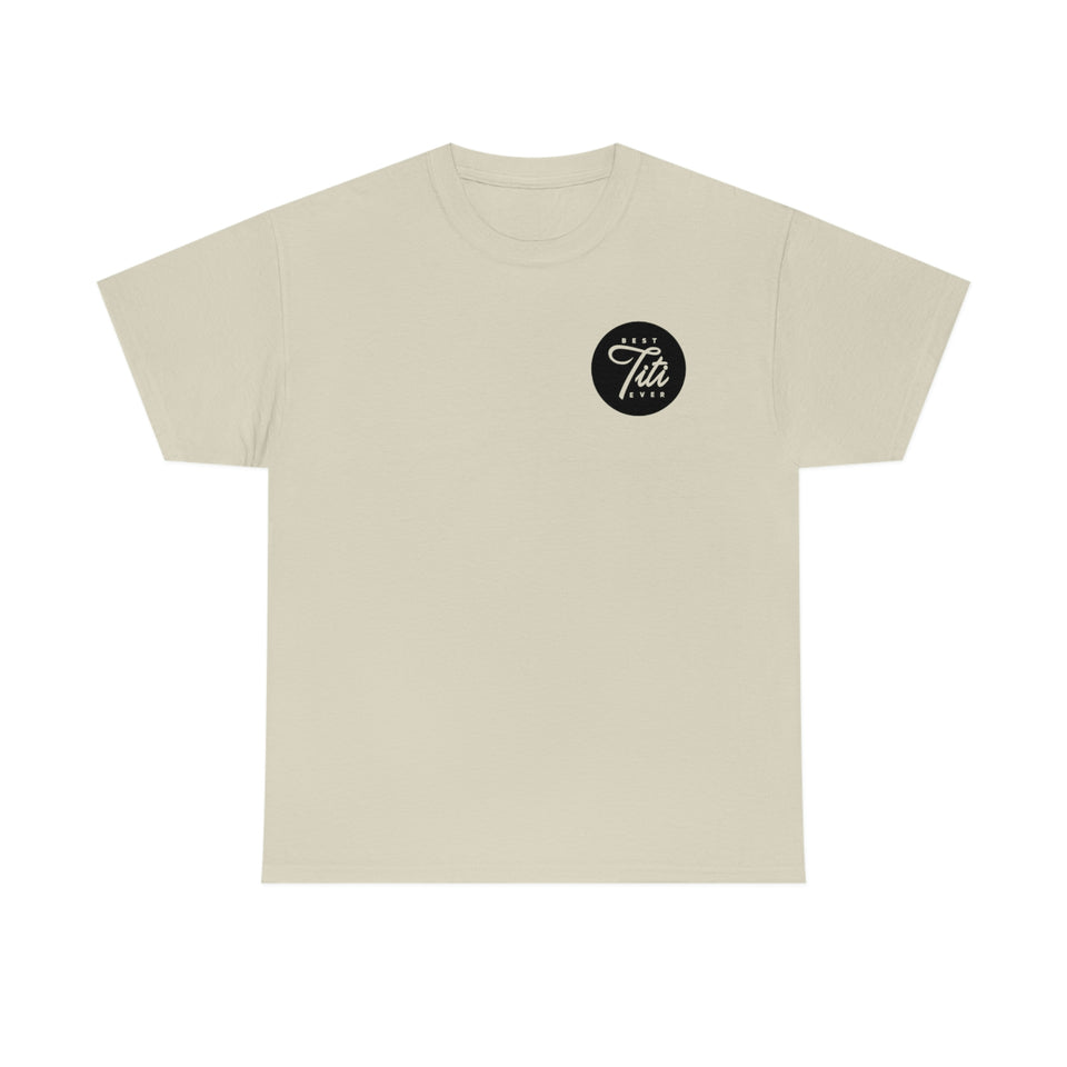 Best Titi Ever Unisex Heavy Cotton Tee