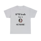 H*ll Yeah! Florida State Senior Unisex Heavy Cotton Tee