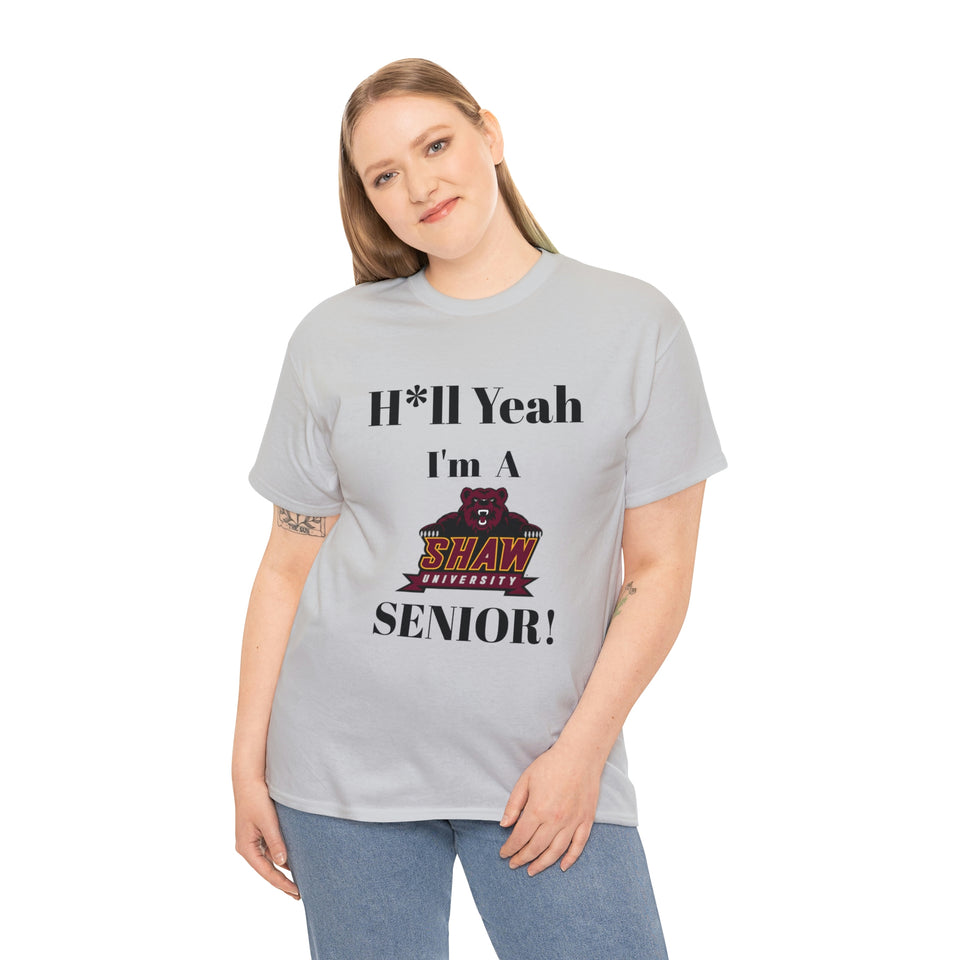H*ll Yeah! Shaw University Bears Senior Unisex Heavy Cotton Tee