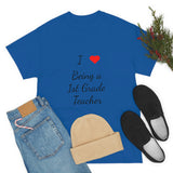 I Love Being a 1st Grade Teacher Cotton Tee
