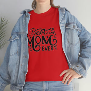 Best Mom Ever Unisex Heavy Cotton Tee