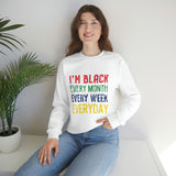 I'm Black Every Month Week Day Unisex Heavy Blend™ Crewneck Sweatshirt