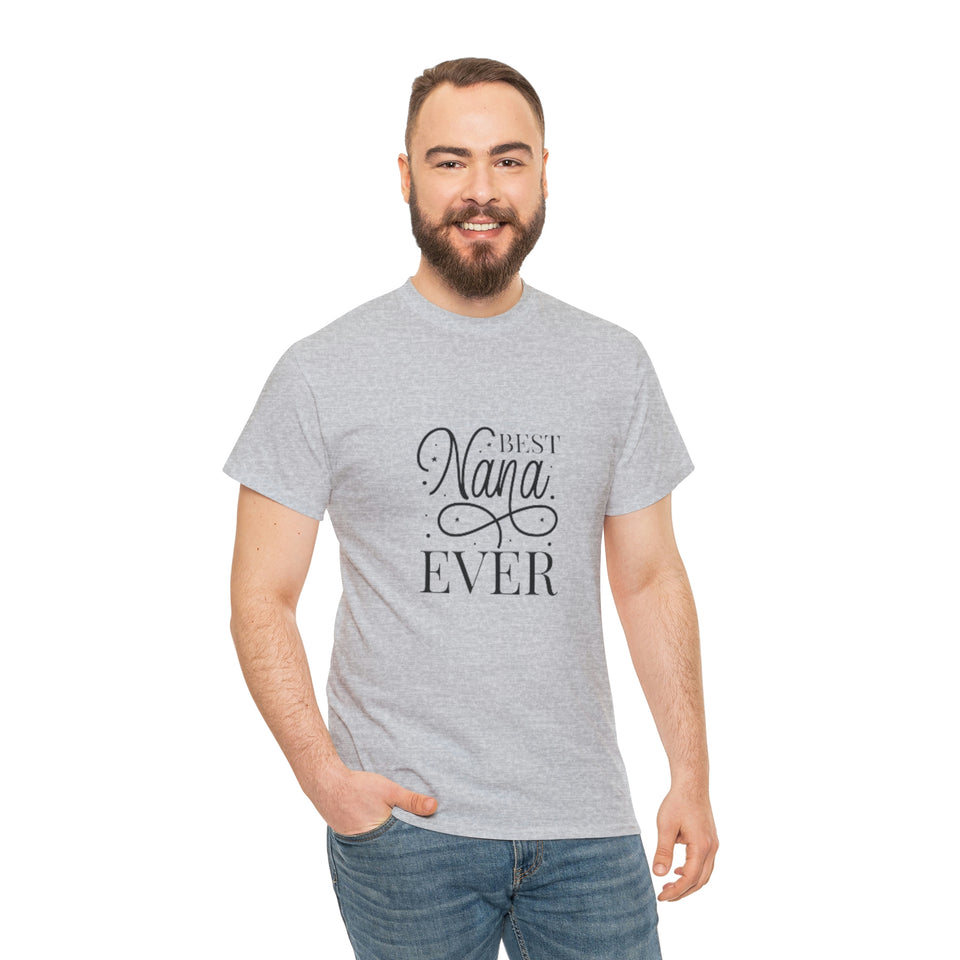 Best Nana Ever Unisex Heavy Cotton Tee