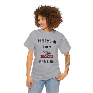 H*ll Yeah! NCCU Senior Unisex Heavy Cotton Tee