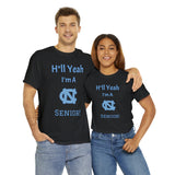 H*ll Yeah! Senior UNC Chapel Hill Unisex Heavy Cotton Tee