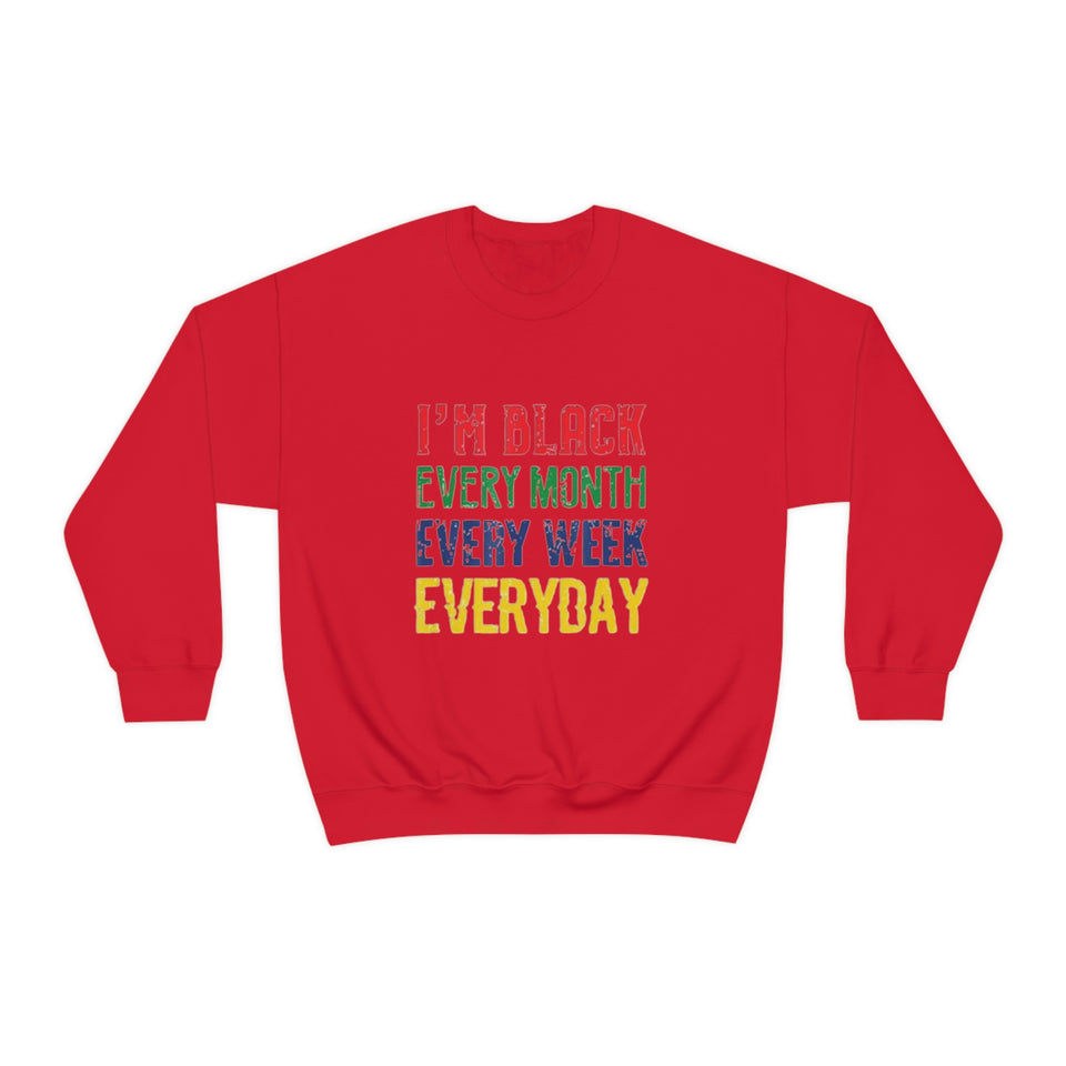 I'm Black Every Month Week Day Unisex Heavy Blend™ Crewneck Sweatshirt