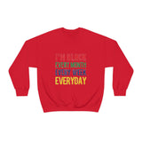 I'm Black Every Month Week Day Unisex Heavy Blend™ Crewneck Sweatshirt