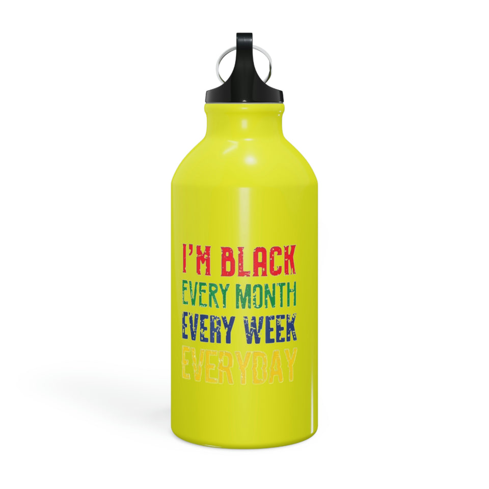 I'm Black Every Month Week Day Oregon Sport Bottle