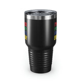 I'm Black Every Month Week Day Ringneck Tumbler, 30oz