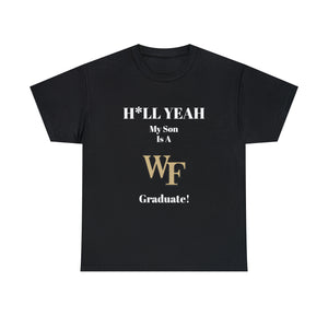 H*LL Yeah My Son Is A Wake Forest Graduate Unisex Heavy Cotton Tee