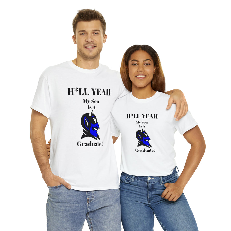 H*LL Yeah My Son Is A Duke Graduate Unisex Heavy Cotton Tee