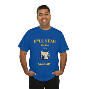 H*LL Yeah My Son Is A Wingate Graduate Unisex Heavy Cotton Tee