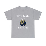 H*ll Yeah! Notre Dame Senior Unisex Heavy Cotton Tee