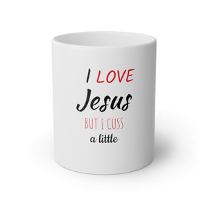 I Love Jesus But I Cuss A Little White Mug, 11oz