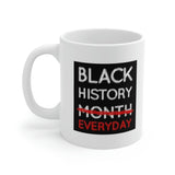 Black History Everyday Ceramic Mug 11oz